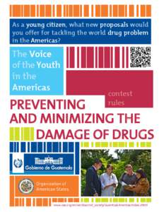 As a young citizen, what new proposals would you offer for tackling the world drug problem in the Americas? The Voice of the Youth