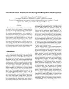 Semantic Document Architecture for Desktop Data Integration and Management Saˇsa Neˇsi´c1 , Dragan Gaˇsevi´c2 , Mehdi Jazayeri1 1 Faculty of Informatics, University of Lugano, Lugano, Switzerland 2 School of Computi