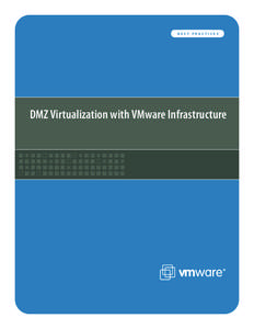 BEST  PR AC T IC ES DMZ Virtualization with VMware Infrastructure