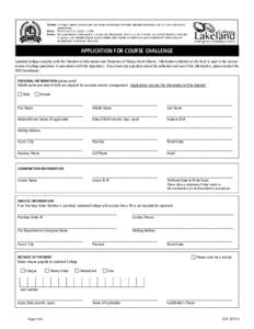 APPLICATION FOR COURSE CHALLENGE Lakeland College complies with the Freedom of Information and Protection of Privacy Act of Alberta. Information collected on this form is used in the normal course of college operations i