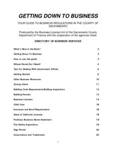 GETTING DOWN TO BUSINESS YOUR GUIDE TO BUSINESS REGULATIONS IN THE COUNTY OF SACRAMENTO Produced by the Business License Unit of the Sacramento County Department of Finance with the cooperation of the agencies listed. DI