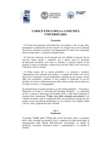 CODICE ETICO DELLA COMUNITÀ UNIVERSITARIA Preambolo - 1. Il buon funzionamento dell’istituzione universitaria, come di ogni altra, presuppone la condivisione dei fini comuni e la consapevolezza circa i principi che de