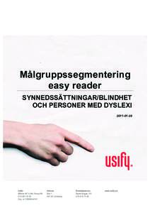 Målgruppssegmentering easy reader SYNNEDSSÄTTNINGAR/BLINDHET OCH PERSONER MED DYSLEXI