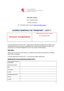 Office des Licences 19-21, boulevard Royal L-2449 Luxembourg Tel.: [removed]Courriel: [removed]  LICENCE GENERALE DE TRANSFERT - LGTF 1 (Case réservée à l’Office des Licences)