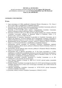 DECIZIA nr[removed]privind concentrarea economică realizată de către SC Ligatne SRL Bucureşti prin dobândirea controlului unic asupra SC Petrom Distribuţie Gaze SRL Bucureşti Dosar nr. RS[removed]CO