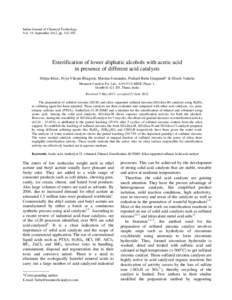 Indian Journal of Chemical Technology Vol. 19, September 2012, pp[removed]Esterification of lower aliphatic alcohols with acetic acid in presence of different acid catalysts Shilpa Khire, Priya Vikram Bhagwat, Martina F