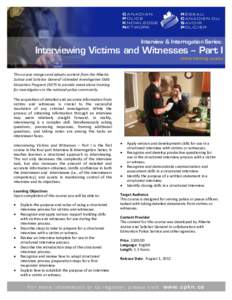 Interview & Interrogation Series:  Interviewing Victims and Witnesses – Part I online training course  This course merges and adapts content from the Alberta