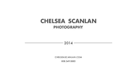 CHELSEA SCANLAN PHOTOGRAPHYCHELSEASCANLAN.COM