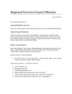 Regional Services Council Minutes June 20, 2014 Greeting/Introductions Council Members Present: Steve Cox, Jeremy Soultz, Joy Woolf, Josh Crist, Betty Lyons, Linda Marsh, Kelly Kirby Absent Council Members:
