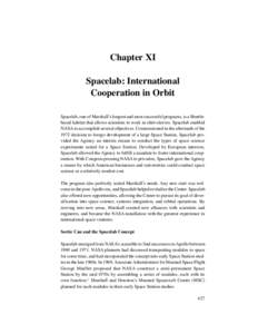 SPACELAB: INTERNATIONAL COOPERATION IN ORBIT  Chapter XI Spacelab: International Cooperation in Orbit Spacelab, one of Marshall’s longest and most successful programs, is a Shuttlebased habitat that allows scientists t