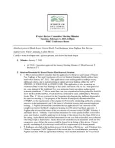 Project Review Committee Meeting Minutes Tuesday, February 5, 2013, 6:00pm WRC Conference Room Members present: Heath Boyer, Corwin Elwell, Tom Buchanan, Jenna Pugliese, Eric Stevens Staff present: Chris Campany, Cullen 