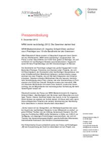 Pressemitteilung 6. Dezember 2012 NRW denkt nach(haltig) 2012: Die Gewinner stehen fest NRW-Medienministerin Dr. Angelica Schwall-Düren zeichnet neun Preisträger aus / Große Bandbreite bei den Gewinnern