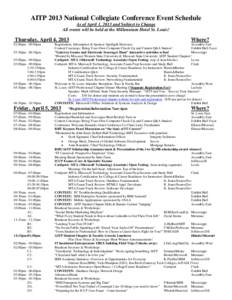 AITP 2013 National Collegiate Conference Event Schedule As of April 1, 2013 and Subject to Change All events will be held at the Millennium Hotel St. Louis! Thursday, April 4, [removed]:00pm - 09:00pm