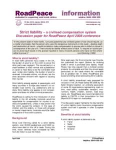 Strict liability – a civilised compensation system Discussion paper for RoadPeace April 2008 conference “In the present state of motor traffic, I am persuaded that any civilised system of law should require, as a mat