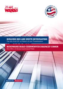 BUILDING RED AND WHITE SKYSCRAPERS The role of the U.S. on Poland’s 25-year Transformation BUDOWANIE BIAŁO-CZERWONYCH DRAPACZY CHMUR Rola USA w 25-letniej transformacji Polski