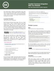 Creative Commons Integration With Your Website http://wiki.creativecommons.org/Web_Integration From simple blogs to elaborate user-generated content sites, there are easy ways to share website content by publishing it