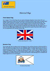 Historical Flags First Union Flag On 22 August 1770, the First Union Jack was raised on Possession Island by Lt James Cook, RN. In so