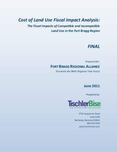 Cost of Land Use Fiscal Impact Analysis: The Fiscal Impacts of Compatible and Incompatible Land Use in the Fort Bragg Region FINAL Prepared for: