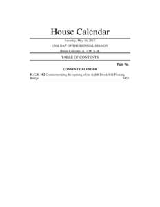 House Calendar Saturday, May 16, 2015 130th DAY OF THE BIENNIAL SESSION House Convenes at 11:00 A.M.  TABLE OF CONTENTS