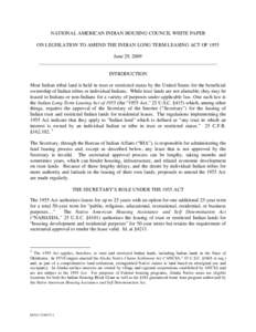 NATIONAL AMERICAN INDIAN HOUSING COUNCIL WHITE PAPER ON LEGISLATION TO AMEND THE INDIAN LONG TERM LEASING ACT OF 1955 June 29, 2009 _______________________________________________________________________ INTRODUCTION Mos