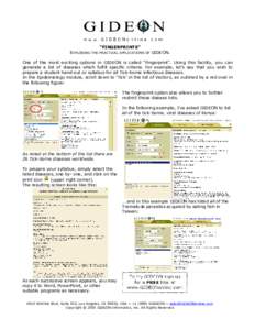 “FINGERPRINTS” EXPLORING THE PRACTICAL APPLICATIONS OF GIDEON. One of the most exciting options in GIDEON is called “Fingerprint”. Using this facility, you can generate a list of diseases which fulfill specific c