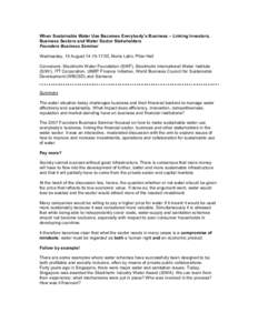When Sustainable Water Use Becomes Everybody’s Business – Linking Investors, Business Sectors and Water Sector Stakeholders Founders Business Seminar Wednesday, 15 August 14:15-17:00, Norra Latin, Pillar Hall Conveno