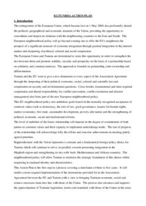 EU/TUNISIA ACTION PLAN 1. Introduction The enlargement of the European Union, which became fact on 1 May 2004, has profoundly altered the political, geographical and economic situation of the Union, providing the opportu