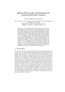 EÆcient EM Learning with Tabulation for Parameterized Logic Programs Yoshitaka KAMEYA and Taisuke SATO Dept. of Computer Science, Graduate School of Information Science and Engineering, Tokyo Institute of Technology, Oo