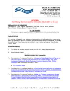 STATE WATER BOARD BOARD MEETING/WORKSHOP Tuesday, July 15, 2014 – 9:00 a.m. Wednesday, July 16, 2014 – 9:00 a.m. Coastal Hearing Room – Second Floor Joe Serna Jr. - Cal/EPA Building