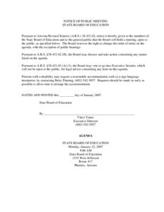 NOTICE OF PUBLIC MEETING STATE BOARD OF EDUCATION Pursuant to Arizona Revised Statutes (A.R.S[removed], notice is hereby given to the members of the State Board of Education and to the general public that the Board wi