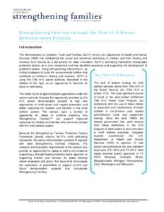 Strengthening Families through the Title IV-E Waiver Demonstration Projects Introduction The Administration on Children, Youth and Families (ACYF) of the U.S. Department of Health and Human Services (HHS) has established