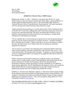 May 22, 2002 News Release For Immediate Release InMat® LLC Receives Phase 1 SBIR Contract Hillsborough, NJ May 22, InMat LLC announced today that the U.S. Army Soldier Systems Center, also known as Natick Labs,