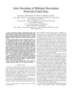Joint Decoding of Multiple-Description Network-Coded Data Lana Iwaza∗ , Michel Kieffer∗ , Leo Liberti‡ , and Khaldoun Al-Agha§ ∗ L2S  - CNRS - SUPELEC - Univ Paris-Sud, 3 rue Joliot-Curie, FGif-sur-Yvette