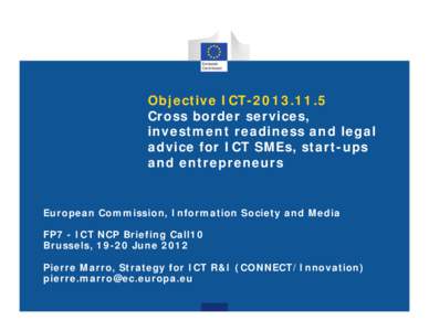 Objective ICT[removed]Cross border services, investment readiness and legal advice for ICT SMEs, start-ups and entrepreneurs