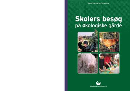 Søren Breiting og Dorte Ruge  Skolers besøg på økologiske gårde  Skolers besøg på økologiske gårde