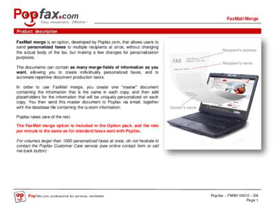 Easy, inexpensive…Effective !  FaxMail Merge Product description FaxMail merge is an option, developed by Popfax.com, that allows users to