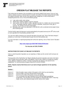 OREGON DEPARTMENT OF TRANSPORTATION MOTOR CARRIER TRANSPORTATION DIVISION 3930 FAIRVIEW INDUSTRIAL DRIVE SE SALEM OR[removed]OREGON FLAT MILEAGE TAX REPORTS