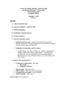 STATE TEACHER CERTIFICATION BOARD State Board of Education – Board Room 100 North First Street Springfield, Illinois September 7, 2001 9:00 a.m.