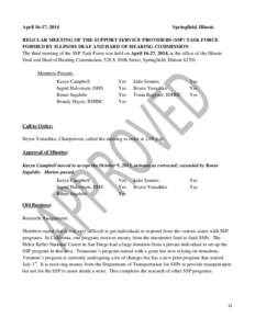April 16-17, 2014  Springfield, Illinois REGULAR MEETING OF THE SUPPORT SERVICE PROVIDERS (SSP) TASK FORCE FORMED BY ILLINOIS DEAF AND HARD OF HEARING COMMISSION