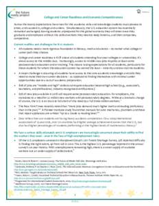 College and Career Readiness and Economic Competitiveness Across the board, expectations have risen for the academic skills and knowledge students must possess to enter, and succeed in, college and careers. Simultaneousl