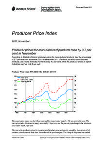 Prices and Costs[removed]Producer Price Index 2011, November  Producer prices for manufactured products rose by 3.7 per