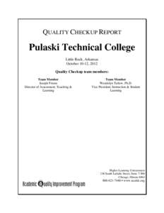 QUALITY CHECKUP REPORT  Pulaski Technical College Little Rock, Arkansas October 10-12, 2012 Quality Checkup team members: