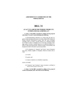 AMENDMENT IN COMMITTEE OF THE WHOLE HOUSE BILL 32 AN ACT TO AMEND THE FISHERY PRODUCTS INTERNATIONAL LIMITED ACT