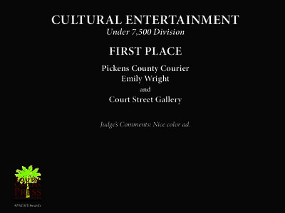 CULTURAL ENTERTAINMENT Under 7,500 Division FIRST PLACE Pickens County Courier Emily Wright
