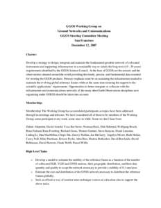 GGOS Working Group on  Ground Networks and Communications GGOS Steering Committee Meeting San Francisco December 12, 2007 Charter: 