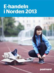 E-handeln i Norden 2013 Innehåll Om rapporten