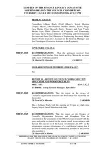 MINUTES OF THE FINANCE & POLICY COMMITTEE MEETING HELD IN THE COUNCIL CHAMBERS ON THURSDAY 11 JULY 2013 COMMENCING AT 5:31PM PRESENT (C6[removed]Councillors Lilliane Brady OAM (Mayor), Jarrod Marsden (Deputy Mayor), John H