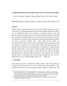 Computational Bifurcation and Stability Studies of the 8:1 Thermal Cavity Problem Andrew G. Salinger1, Richard B. Lehoucq2, Roger P. Pawlowski1, John N. Shadid1 Keywords: Bifurcations, Stability, Eigenvalues, Parallel Co