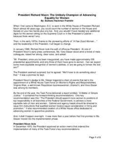President Richard Nixon: The Unlikely Champion of Advancing Equality for Women By: Barbara Hackman Franklin When I first came to Washington, D.C. to work in the White House of President Richard Nixon almost 40 years ago,