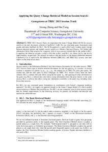 Applying the Query Change Retrieval Model on Session Search Georgetown at TREC 2013 Session Track Sicong Zhang and Hui Yang Department of Computer Science, Georgetown University 37th and O Street NW, Washington DC, USA s